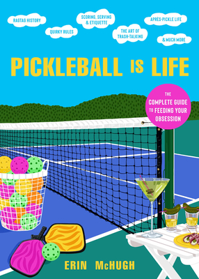 Pickleball Is Life: The Complete Guide